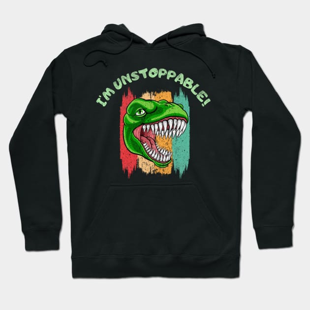 Funny I'm Unstoppable T Rex Hoodie by Draw One Last Breath Horror 